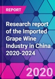 Research report of the Imported Grape Wine Industry in China 2020-2024- Product Image