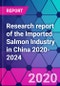 Research report of the Imported Salmon Industry in China 2020-2024 - Product Thumbnail Image