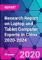 Research Report on Laptop and Tablet Computer Exports in China 2020-2024 - Product Thumbnail Image