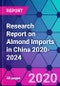 Research Report on Almond Imports in China 2020-2024 - Product Thumbnail Image