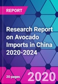 Research Report on Avocado Imports in China 2020-2024- Product Image