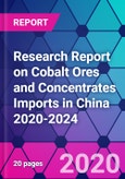 Research Report on Cobalt Ores and Concentrates Imports in China 2020-2024- Product Image