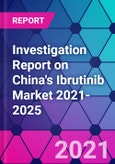 Investigation Report on China's Ibrutinib Market 2021-2025- Product Image