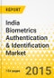 India Biometrics Authentication & Identification Market - Estimation & Forecast (2015-2020) - Product Thumbnail Image