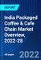 India Packaged Coffee & Cafe Chain Market Overview, 2022-28 - Product Thumbnail Image