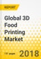 Global 3D Food Printing Market: Focus on Technology (Fused Deposition, Selective Sintering, and Powder Bed Binder Jetting), Vertical (Commercial, Government, and Hospital), and Food Type (Confections, Meat, and Dairy) - Analysis & Forecast 2018-2023 - Product Thumbnail Image
