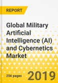 Global Military Artificial Intelligence (AI) and Cybernetics Market: Focus on Platform, Technology, Application and Services - Analysis and Forecast, 2019-2024- Product Image