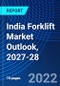 India Forklift Market Outlook, 2027-28 - Product Image