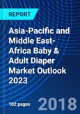 Asia-Pacific and Middle East-Africa Baby & Adult Diaper Market Outlook 2023- Product Image