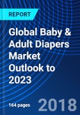 Global Baby & Adult Diapers Market Outlook to 2023- Product Image