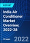 India Air Conditioner Market Overview, 2022-28 - Product Image