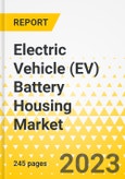 Electric Vehicle (EV) Battery Housing Market - A Global and Regional Analysis: Focus on Battery Housing Vehicle Type, Cell Format, Battery Chemistry, Material, Component, and Country Analysis - Analysis and Forecast, 2023-2032- Product Image