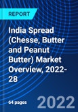 India Spread (Chesse, Butter and Peanut Butter) Market Overview, 2022-28- Product Image