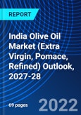 India Olive Oil Market (Extra Virgin, Pomace, Refined) Outlook, 2027-28- Product Image