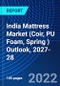 India Mattress Market (Coir, PU Foam, Spring ) Outlook, 2027-28 - Product Thumbnail Image