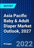 Asia Pacific Baby & Adult Diaper Market Outlook, 2027- Product Image