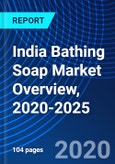 India Bathing Soap Market Overview, 2020-2025- Product Image