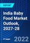 India Baby Food Market Outlook, 2027-28 - Product Image