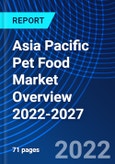 Asia Pacific Pet Food Market Overview 2022-2027- Product Image