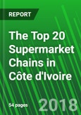 The Top 20 Supermarket Chains in Côte d'Ivoire- Product Image