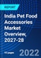 India Pet Food Accessories Market Overview, 2027-28 - Product Image