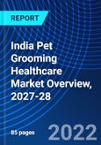 India Pet Grooming Healthcare Market Overview, 2027-28- Product Image