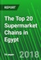 The Top 20 Supermarket Chains in Egypt - Product Thumbnail Image