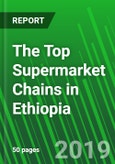 The Top Supermarket Chains in Ethiopia- Product Image