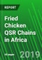 Fried Chicken QSR Chains in Africa - Product Thumbnail Image