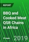 BBQ and Cooked Meat QSR Chains in Africa - Product Thumbnail Image