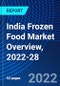 India Frozen Food Market Overview, 2022-28 - Product Thumbnail Image