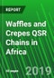 Waffles and Crepes QSR Chains in Africa - Product Thumbnail Image