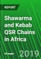 Shawarma and Kebab QSR Chains in Africa - Product Thumbnail Image