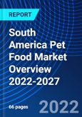 South America Pet Food Market Overview 2022-2027- Product Image