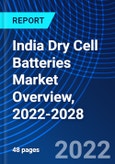 India Dry Cell Batteries Market Overview, 2022-2028- Product Image