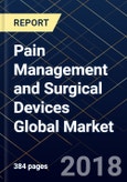 Pain Management and Surgical Devices Global Market- Product Image
