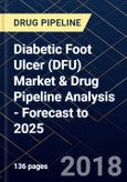 Diabetic Foot Ulcer (DFU) Market & Drug Pipeline Analysis - Forecast to 2025- Product Image