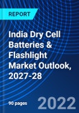 India Dry Cell Batteries & Flashlight Market Outlook, 2027-28- Product Image