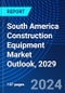 South America Construction Equipment Market Outlook, 2029 - Product Thumbnail Image