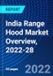 India Range Hood Market Overview, 2022-28 - Product Thumbnail Image