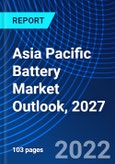 Asia Pacific Battery Market Outlook, 2027- Product Image