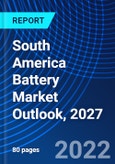 South America Battery Market Outlook, 2027- Product Image