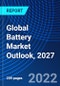 Global Battery Market Outlook, 2027 - Product Thumbnail Image