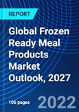 Global Frozen Ready Meal Products Market Outlook, 2027- Product Image