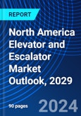 North America Elevator and Escalator Market Outlook, 2029- Product Image
