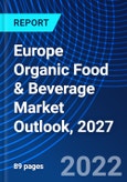 Europe Organic Food & Beverage Market Outlook, 2027- Product Image