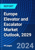 Europe Elevator and Escalator Market Outlook, 2029- Product Image