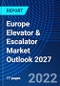 Europe Elevator & Escalator Market Outlook 2027 - Product Image