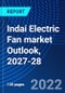 Indai Electric Fan market Outlook, 2027-28 - Product Image