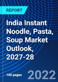 India Instant Noodle, Pasta, Soup Market Outlook, 2027-28- Product Image